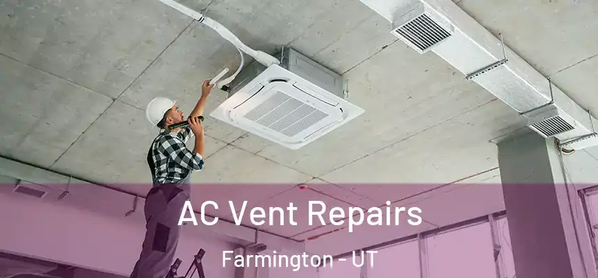  AC Vent Repairs Farmington - UT