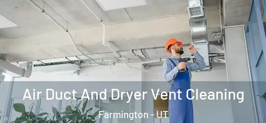  Air Duct And Dryer Vent Cleaning Farmington - UT