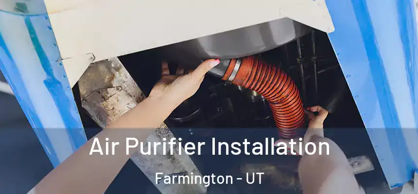  Air Purifier Installation Farmington - UT