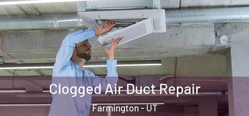  Clogged Air Duct Repair Farmington - UT