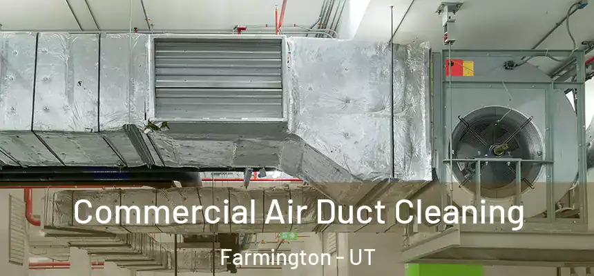  Commercial Air Duct Cleaning Farmington - UT