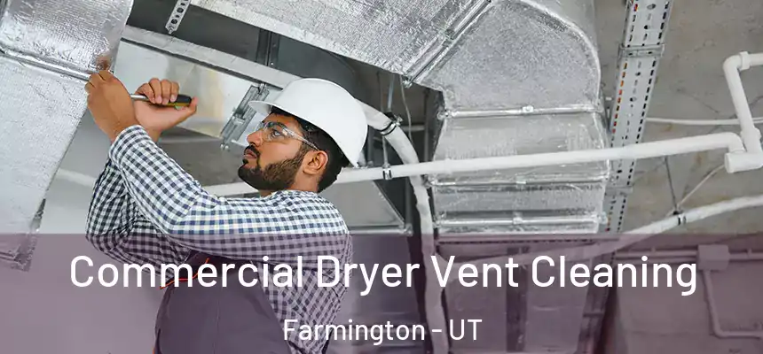  Commercial Dryer Vent Cleaning Farmington - UT