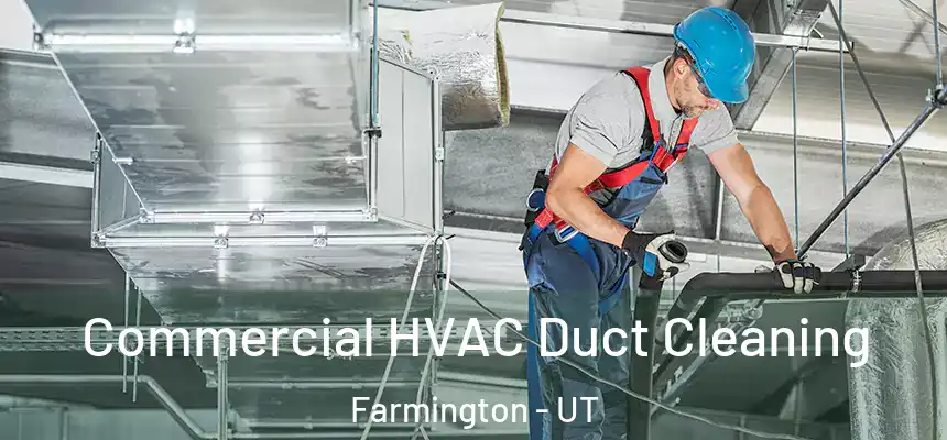  Commercial HVAC Duct Cleaning Farmington - UT