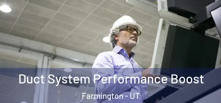  Duct System Performance Boost Farmington - UT