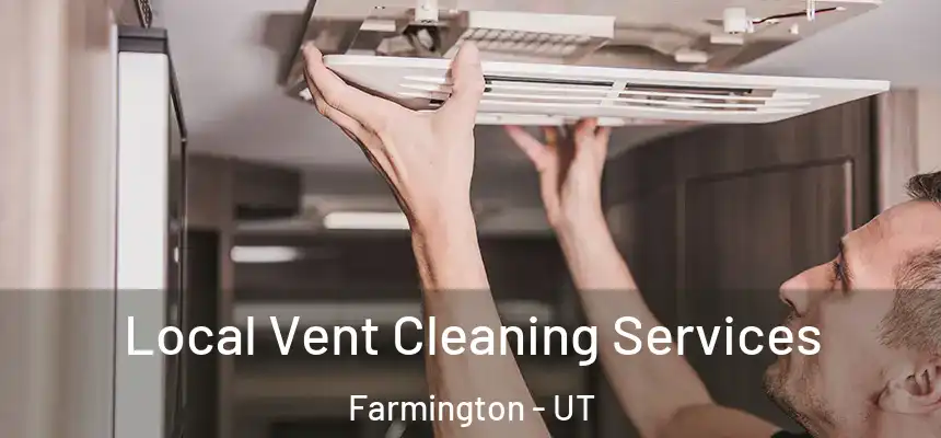  Local Vent Cleaning Services Farmington - UT