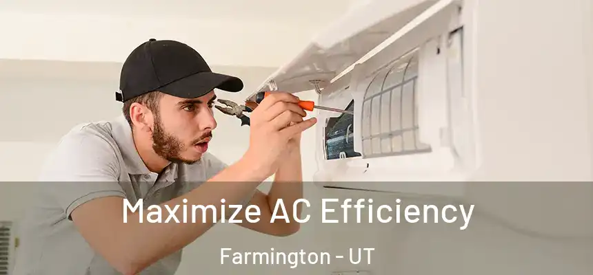  Maximize AC Efficiency Farmington - UT
